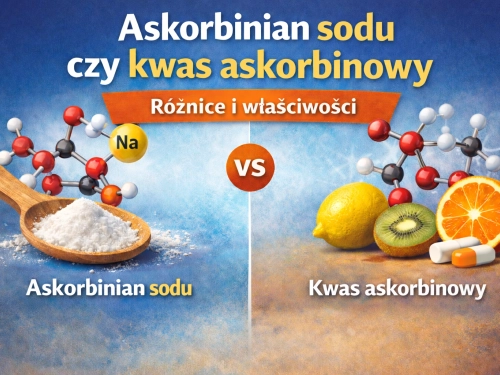 Askorbinian sodu czy kwas askorbinowy – różnice i właściwości witaminy C