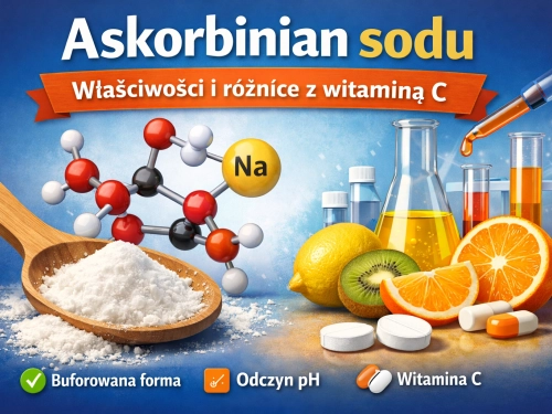 Askorbinian sodu – co to jest, właściwości i czym różni się od witaminy C