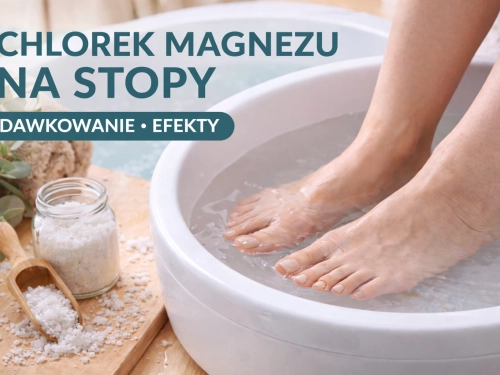 Chlorek magnezu na stopy – jak zrobić kąpiel, ile stosować i jakie efekty można uzyskać
